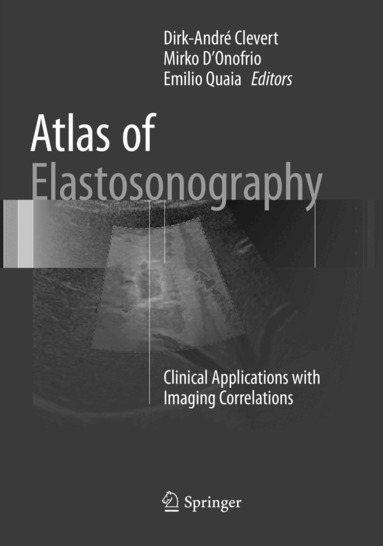 Dirk-André Clevert, Mirko D'Onofrio, Emilio Quaia - Atlas of Elastosonography, Häftad