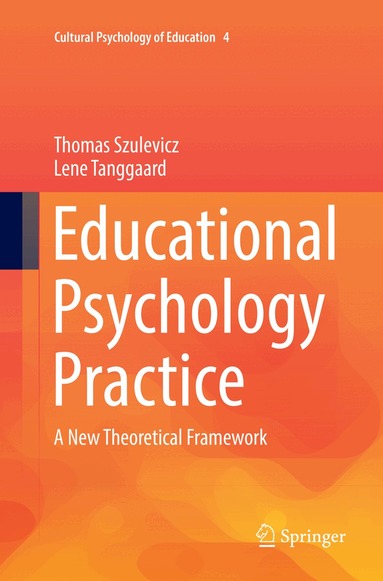 Thomas Szulevicz, Lene Tanggaard - Educational Psychology Practice, Häftad