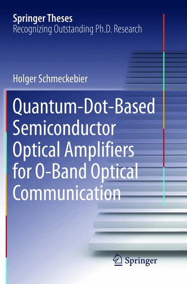 Holger Schmeckebier - Quantum-Dot-Based Semiconductor Optical Amplifiers for O-Band Optical Communication, Häftad