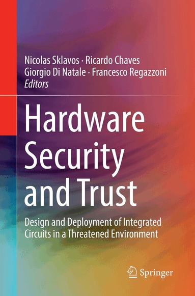 Nicolas Sklavos, Ricardo Chaves, Giorgio Di Natale, Francesco Regazzoni - Hardware Security and Trust, Häftad