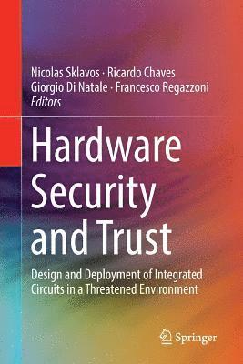 Nicolas Sklavos, Ricardo Chaves, Giorgio Di Natale, Francesco Regazzoni - Hardware Security and Trust, Häftad