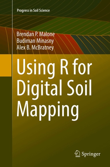 Brendan P. Malone, Budiman Minasny, Alex B. McBratney - Using R for Digital Soil Mapping, Häftad