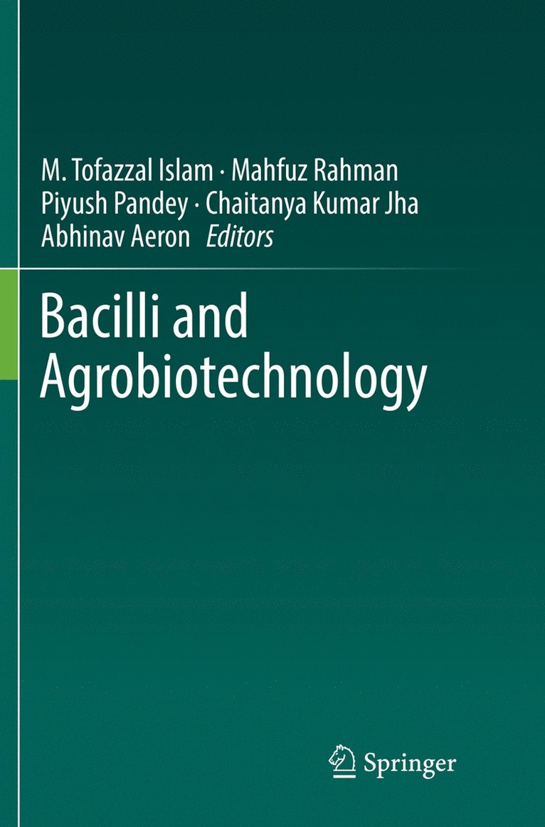 M. Tofazzal Islam, Mahfuz Rahman, Piyush Pandey, Chaitanya Kumar Jha, Abhinav Aeron - Bacilli and Agrobiotechnology, Häftad