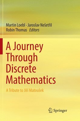 Martin Loebl, Jaroslav Nešetřil, Robin Thomas, Jaroslav Neset&#345;il - Journey Through Discrete Mathematics, Häftad