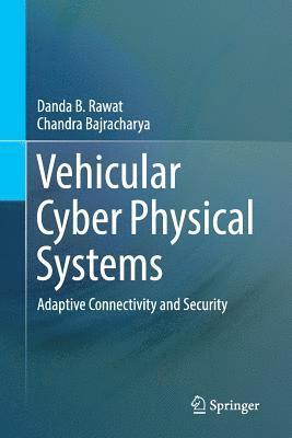 Danda B. Rawat, Chandra Bajracharya - Vehicular Cyber Physical Systems, Häftad
