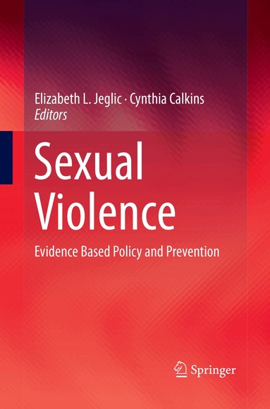 Elizabeth L. Jeglic, Cynthia Calkins - Sexual Violence, Häftad