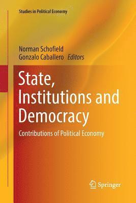 Norman Schofield, Gonzalo Caballero - State, Institutions and Democracy, Häftad