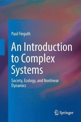 Paul Fieguth - Introduction to Complex Systems, Häftad