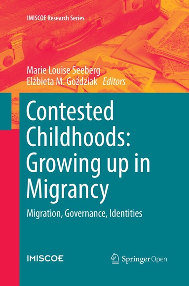 Marie Louise Seeberg, Elżbieta M. Goździak - Contested Childhoods: Growing up in Migrancy, Häftad