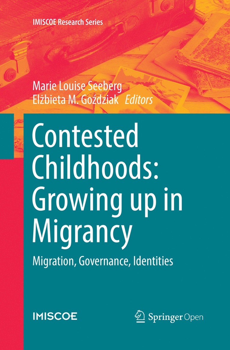Marie Louise Seeberg, Elżbieta M. Goździak, El&#380;bieta M. Go&#378;dziak, Elzbieta M. Gozdziak - Contested Childhoods: Growing up in Migrancy, Häftad