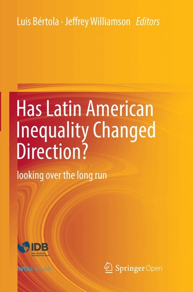 Luis Bértola, Jeffrey Williamson - Has Latin American Inequality Changed Direction?, Häftad