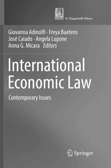 Giovanna Adinolfi, Freya Baetens, José Caiado, Angela Lupone, Anna G. Micara - International Economic Law, Häftad