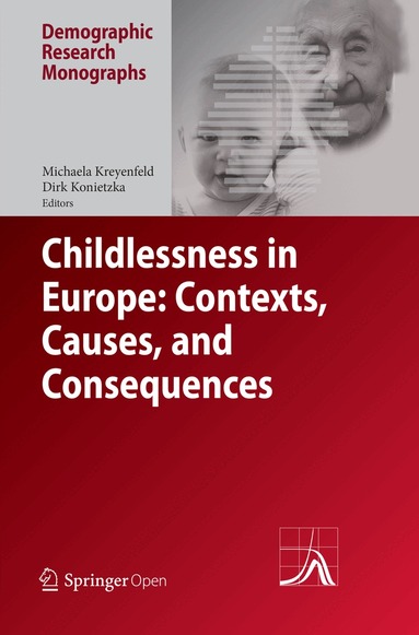 Michaela Kreyenfeld, Dirk Konietzka - Childlessness in Europe: Contexts, Causes, and Consequences, Häftad
