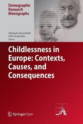 Michaela Kreyenfeld, Dirk Konietzka - Childlessness in Europe: Contexts, Causes, and Consequences, Häftad