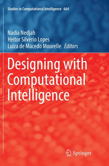 Nadia Nedjah, Heitor Silvério Lopes, Luiza de Macedo Mourelle - Designing with Computational Intelligence, Häftad