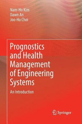 Prognostics and Health Management of Engineering Systems 1