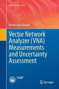 bokomslag Vector Network Analyzer (VNA) Measurements and Uncertainty Assessment