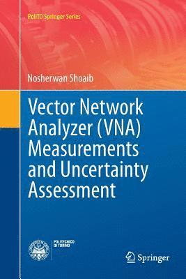 Vector Network Analyzer (VNA) Measurements and Uncertainty Assessment 1