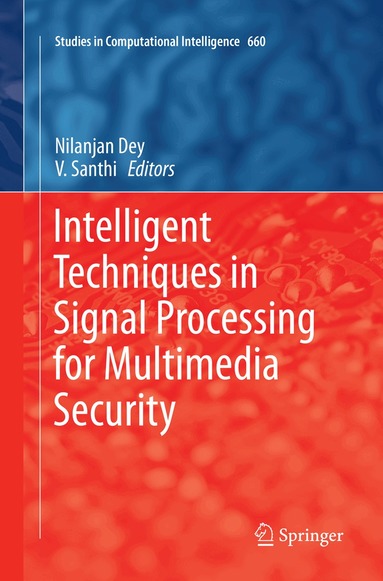 Nilanjan Dey, V. Santhi - Intelligent Techniques in Signal Processing for Multimedia Security, Häftad