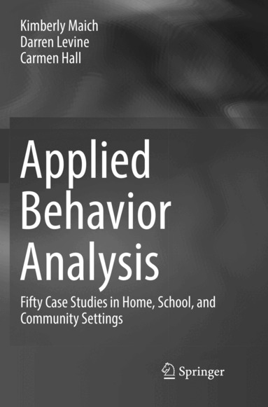 Kimberly Maich, Darren Levine, Carmen Hall - Applied Behavior Analysis, Häftad
