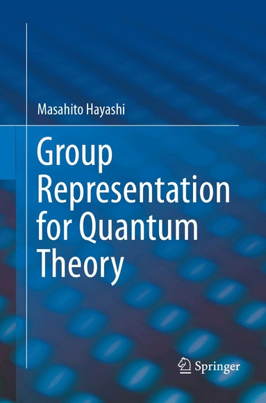 Masahito Hayashi - Group Representation for Quantum Theory, Häftad