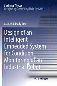 bokomslag Design of an Intelligent Embedded System for Condition Monitoring of an Industrial Robot