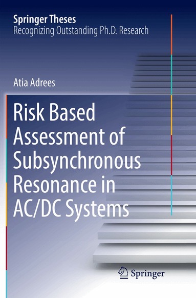 Atia Adrees - Risk Based Assessment of Subsynchronous Resonance in AC/DC Systems, Häftad