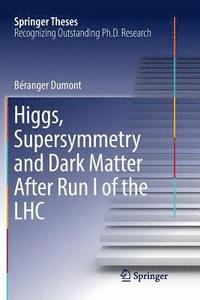 bokomslag Higgs, Supersymmetry and Dark Matter After Run I of the LHC