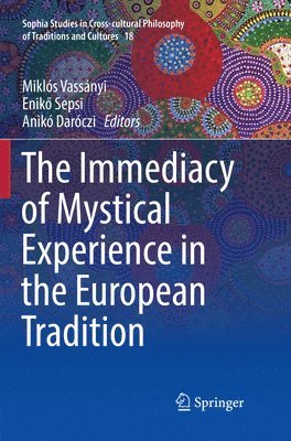 bokomslag The Immediacy of Mystical Experience in the European Tradition