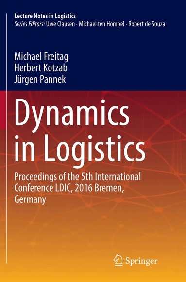 Michael Freitag, Herbert Kotzab, Jürgen Pannek - Dynamics in Logistics, Häftad