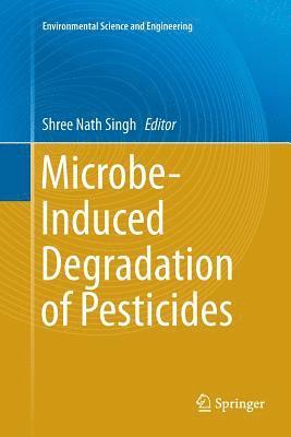 Microbe-Induced Degradation of Pesticides 1