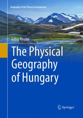 The Physical Geography of Hungary 1