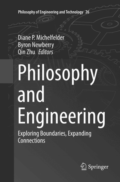 Diane P. Michelfelder, Byron Newberry, Qin Zhu - Philosophy and Engineering, Häftad