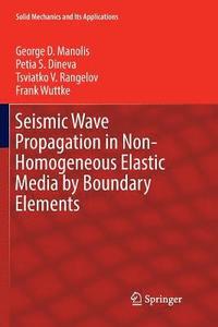 bokomslag Seismic Wave Propagation in Non-Homogeneous Elastic Media by Boundary Elements