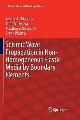 Seismic Wave Propagation in Non-Homogeneous Elastic Media by Boundary Elements 1