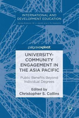 Christopher S. Collins - University-Community Engagement in the Asia Pacific: Public Benefits Beyond Individual Degrees, Häftad