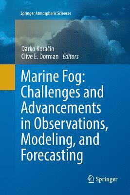 Marine Fog: Challenges and Advancements in Observations, Modeling, and Forecasting 1