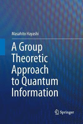 Group Theoretic Approach to Quantum Information