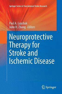 Neuroprotective Therapy for Stroke and Ischemic Disease 1