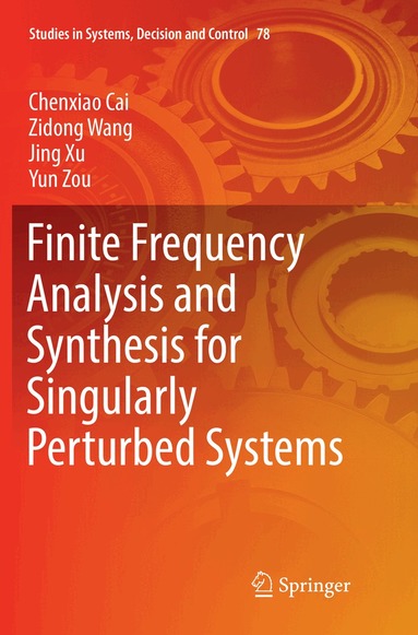 Chenxiao Cai, Zidong Wang, Jing Xu, Yun Zou - Finite Frequency Analysis and Synthesis for Singularly Perturbed Systems, Häftad