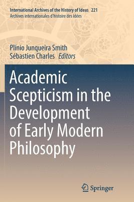 Academic Scepticism in the Development of Early Modern Philosophy 1
