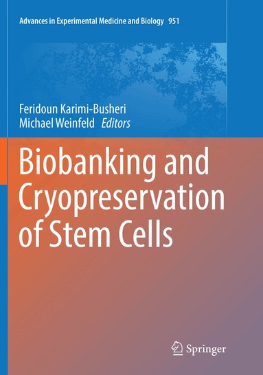 Feridoun Karimi-Busheri, Michael Weinfeld - Biobanking and Cryopreservation of Stem Cells, Häftad