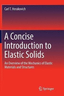 A Concise Introduction to Elastic Solids 1