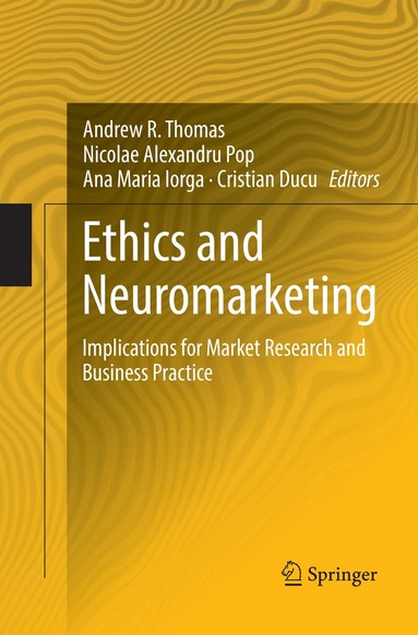 Andrew R. Thomas, Nicolae Alexandru Pop, Ana Maria Iorga, Cristian Ducu - Ethics and Neuromarketing, Häftad