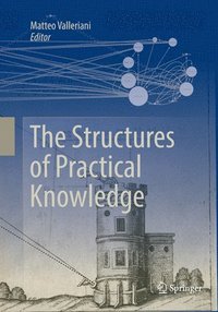 bokomslag The Structures of Practical Knowledge