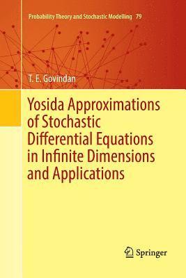 Yosida Approximations of Stochastic Differential Equations in Infinite Dimensions and Applications 1