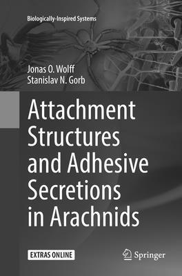 Attachment Structures and Adhesive Secretions in Arachnids 1