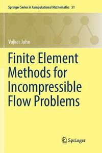 bokomslag Finite Element Methods for Incompressible Flow Problems