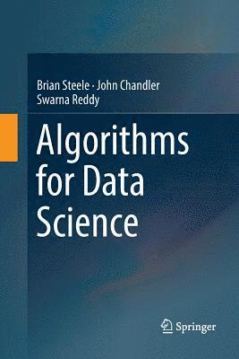 Brian Steele, John Chandler, Swarna Reddy - Algorithms for Data Science, Häftad