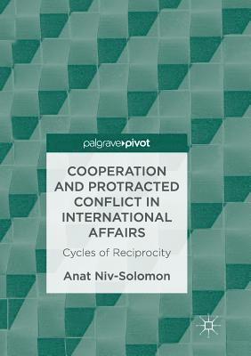 bokomslag Cooperation and Protracted Conflict in International Affairs